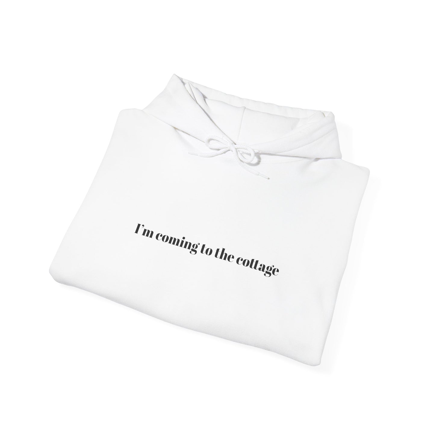 I'm Coming to the Cottage Hoodie - Cozy 'I'm Coming to the Cottage' Quote Hoodie