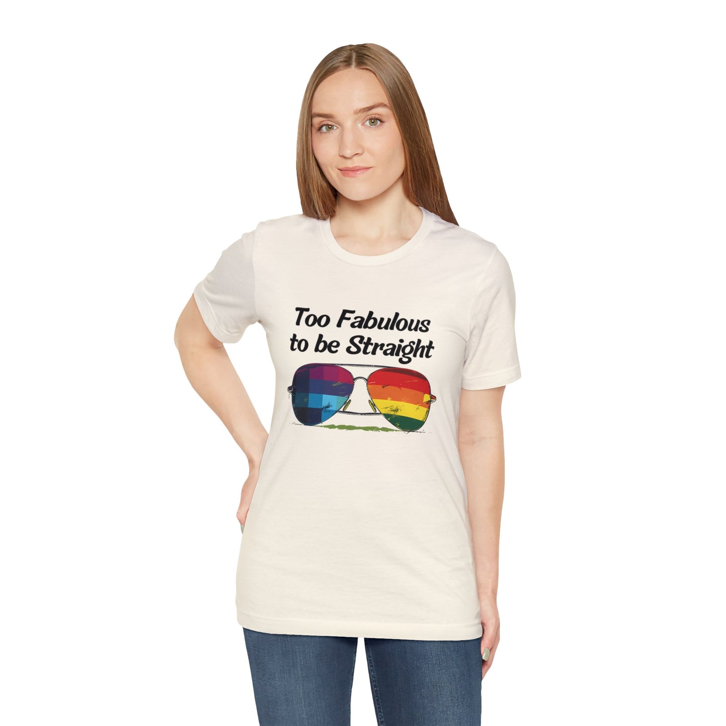Too Fabulous to be Straight - Unisex T-Shirt - T-Shirt - Natural - The Lucky Wombat