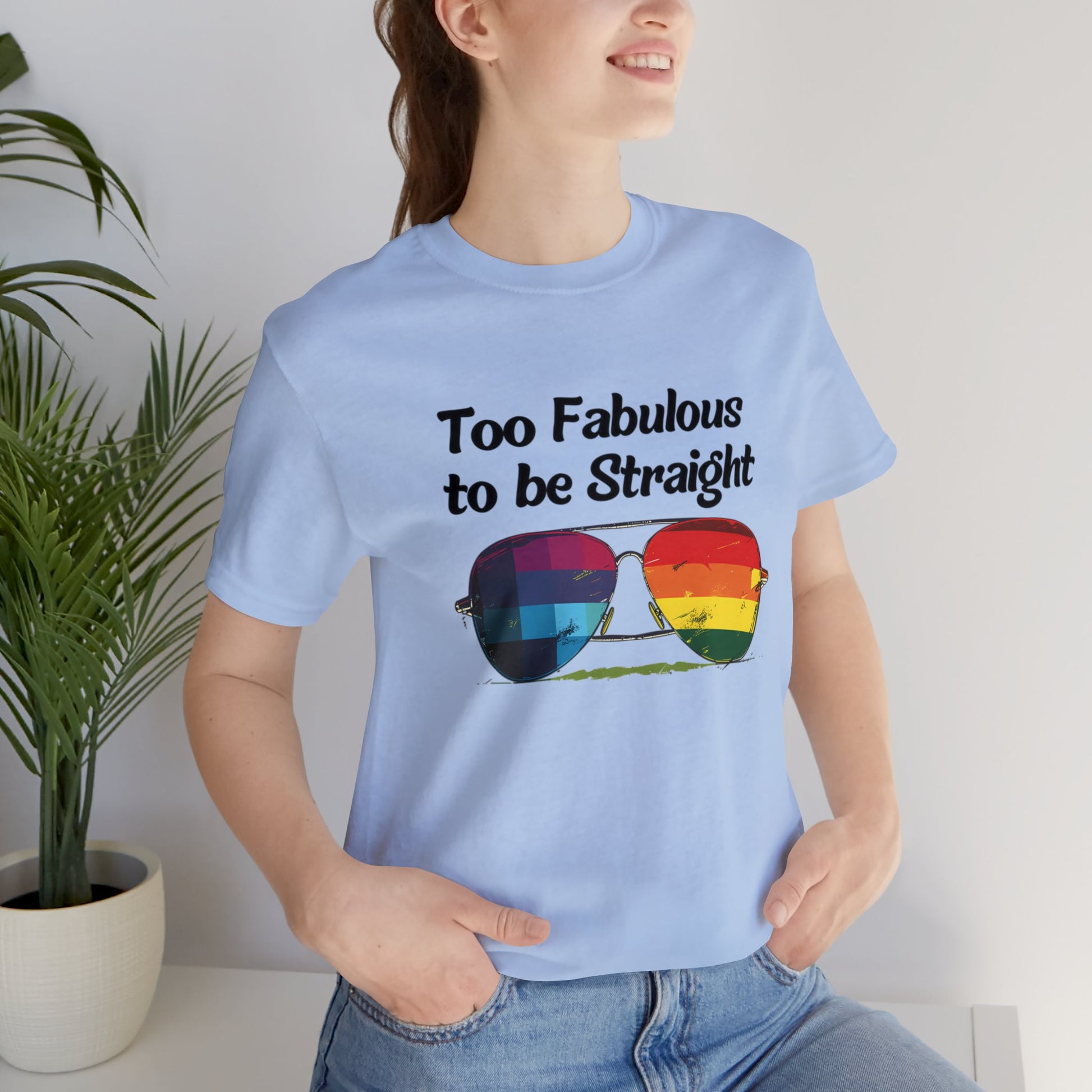 Too Fabulous to be Straight - Unisex T-Shirt - T-Shirt - Baby Blue - The Lucky Wombat