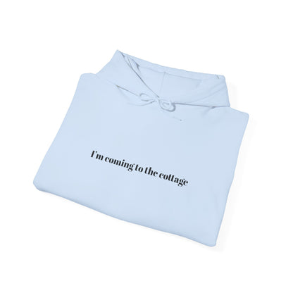 I'm Coming to the Cottage Hoodie - Cozy 'I'm Coming to the Cottage' Quote Hoodie