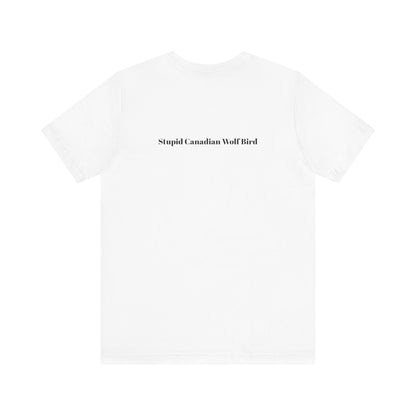 Stupid Canadian Wolf Bird T-Shirt - Minimal Statement Apparel