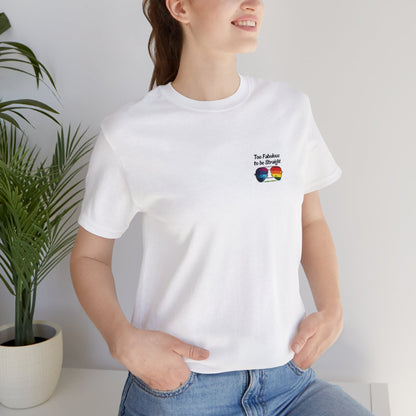 Too Fabulous to be Straight - On Chest - T-Shirt - T-Shirt - White - S The Lucky Wombat