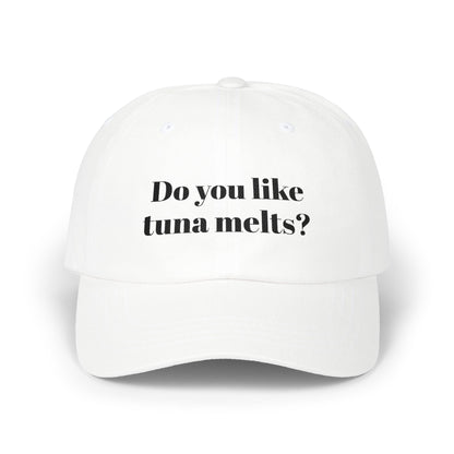 Do you like tuna melts? - Classic Cap