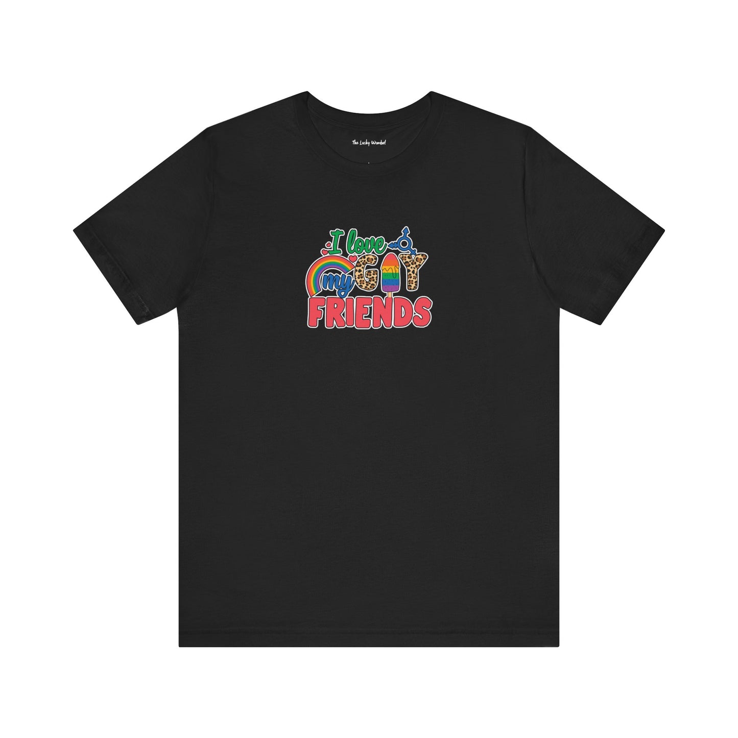 I Love My Gay Friends T-shirt - T-Shirt - Ash The Lucky Wombat