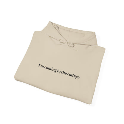 I'm Coming to the Cottage Hoodie - Cozy 'I'm Coming to the Cottage' Quote Hoodie