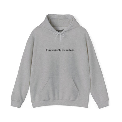 I'm Coming to the Cottage Hoodie - Cozy 'I'm Coming to the Cottage' Quote Hoodie