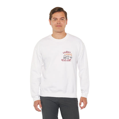 Whatever happens, I am with you. Safe in your heart Crewneck Sweatshirt