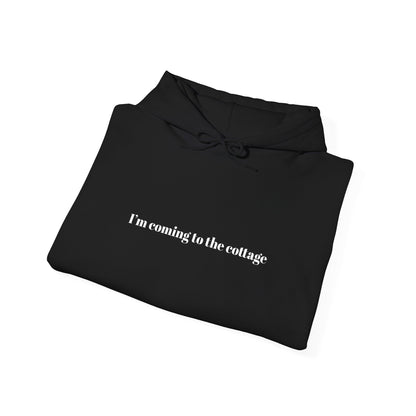 I'm Coming to the Cottage Hoodie - Cozy 'I'm Coming to the Cottage' Quote Hoodie