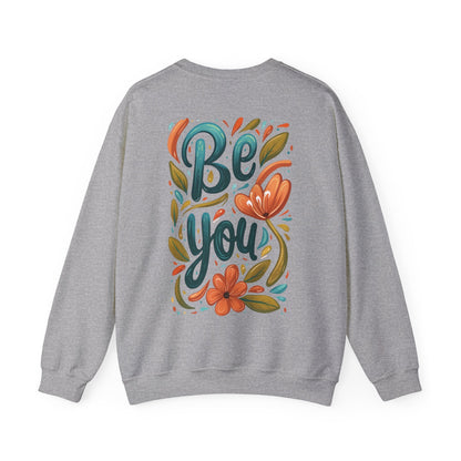 Be you Unisex Sweatshirt - Floral - Sweatshirt - The Lucky Wombat