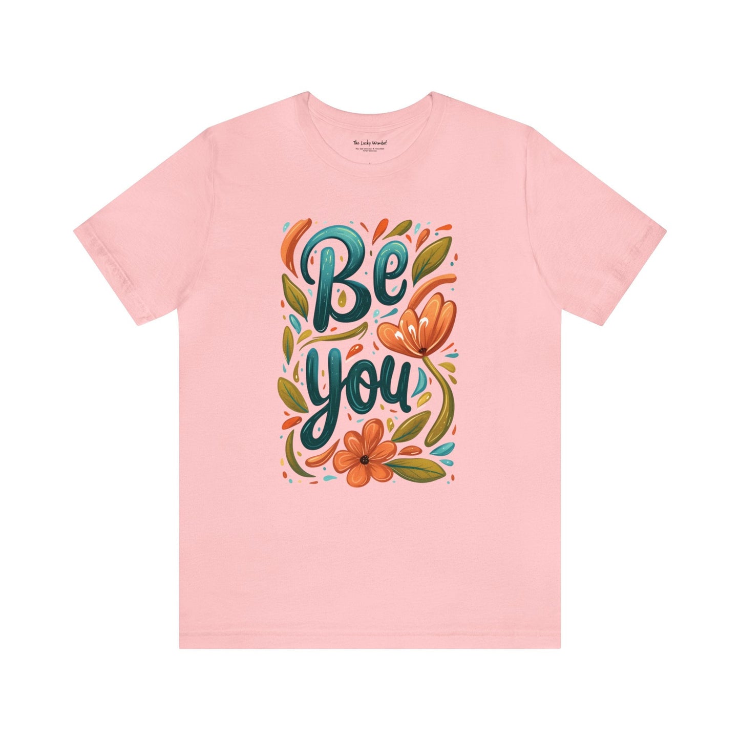 Be you Unisex T-shirt - T-Shirt - The Lucky Wombat