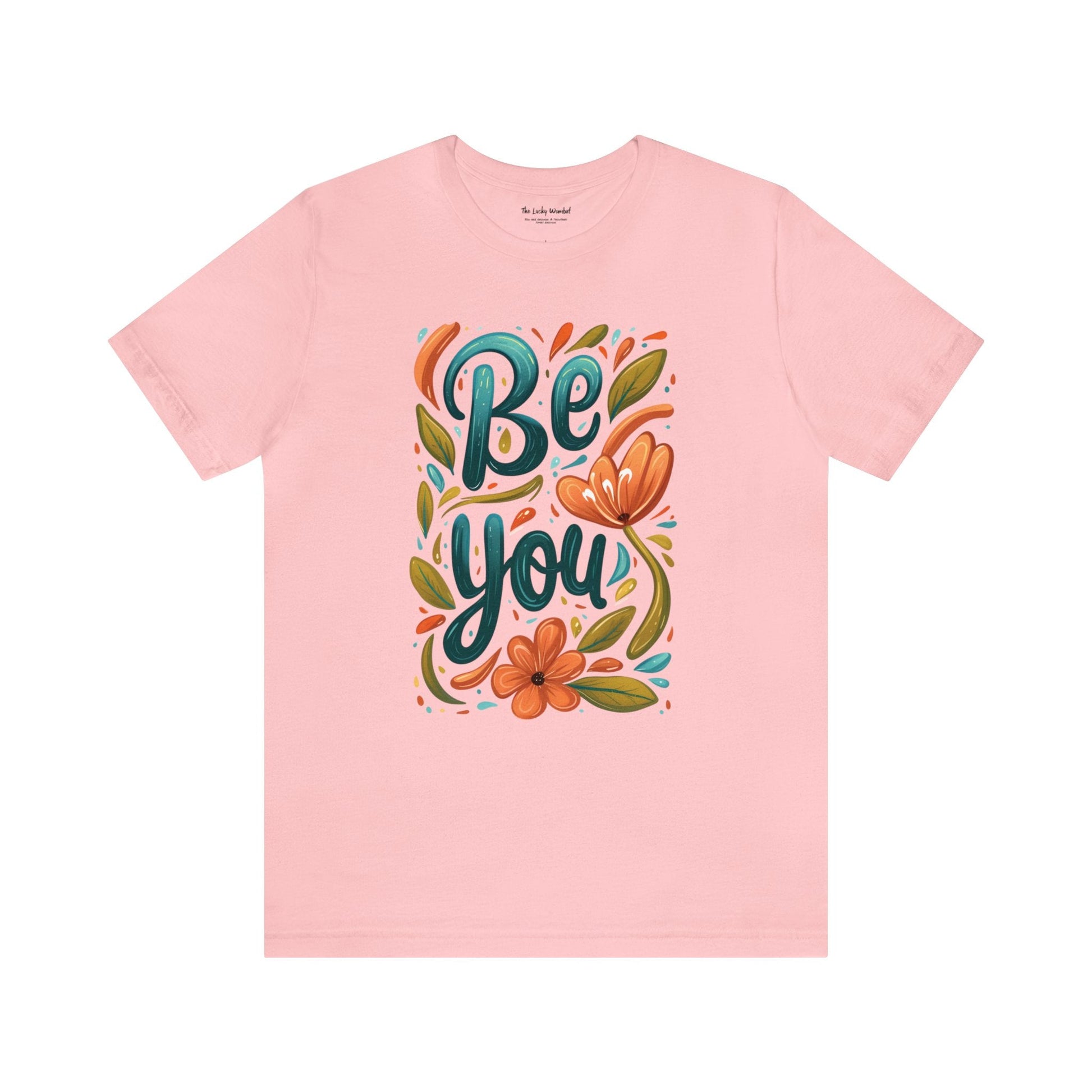 Be you Unisex T-shirt - T-Shirt - The Lucky Wombat