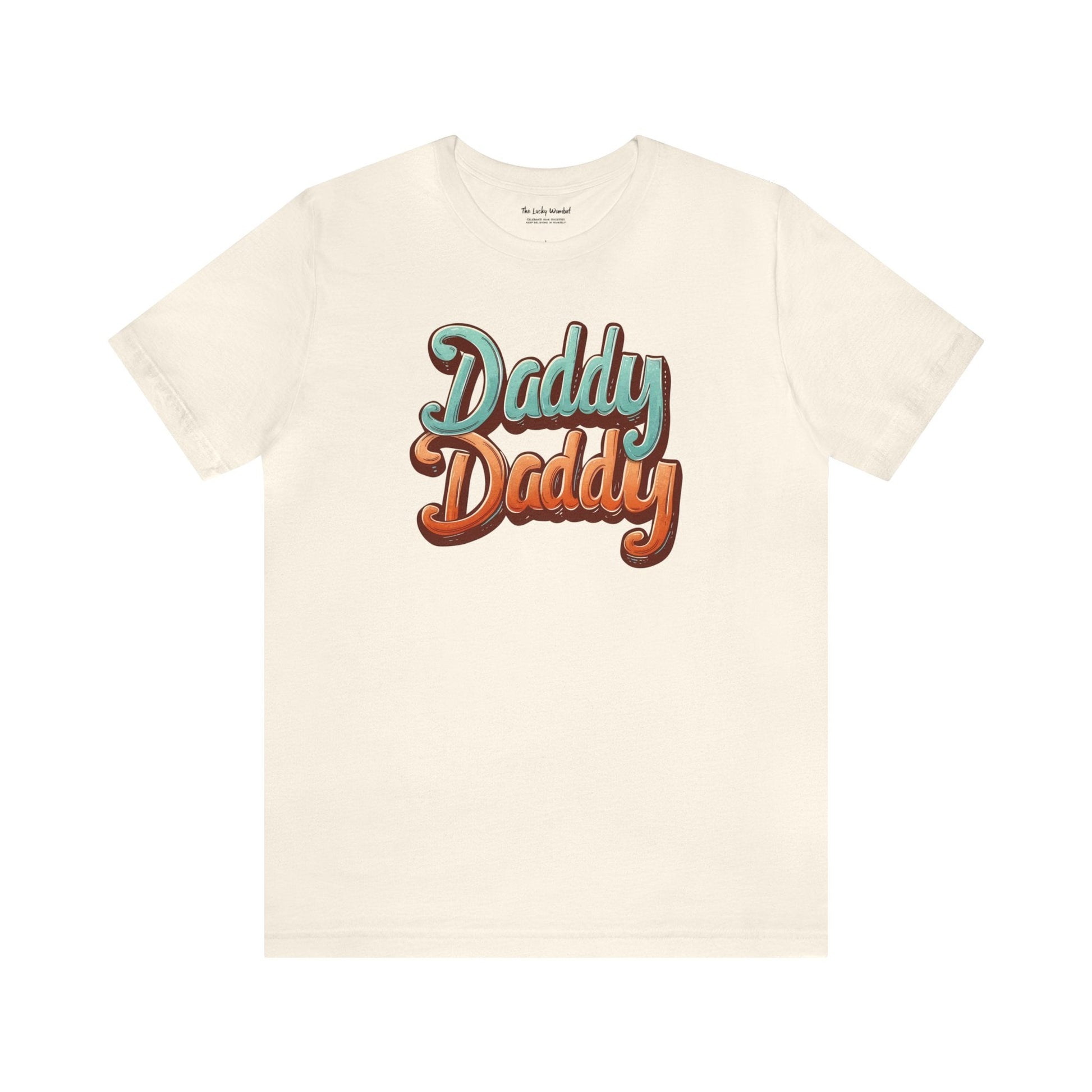 Daddy Daddy Unisex T-shirt - T-Shirt - The Lucky Wombat