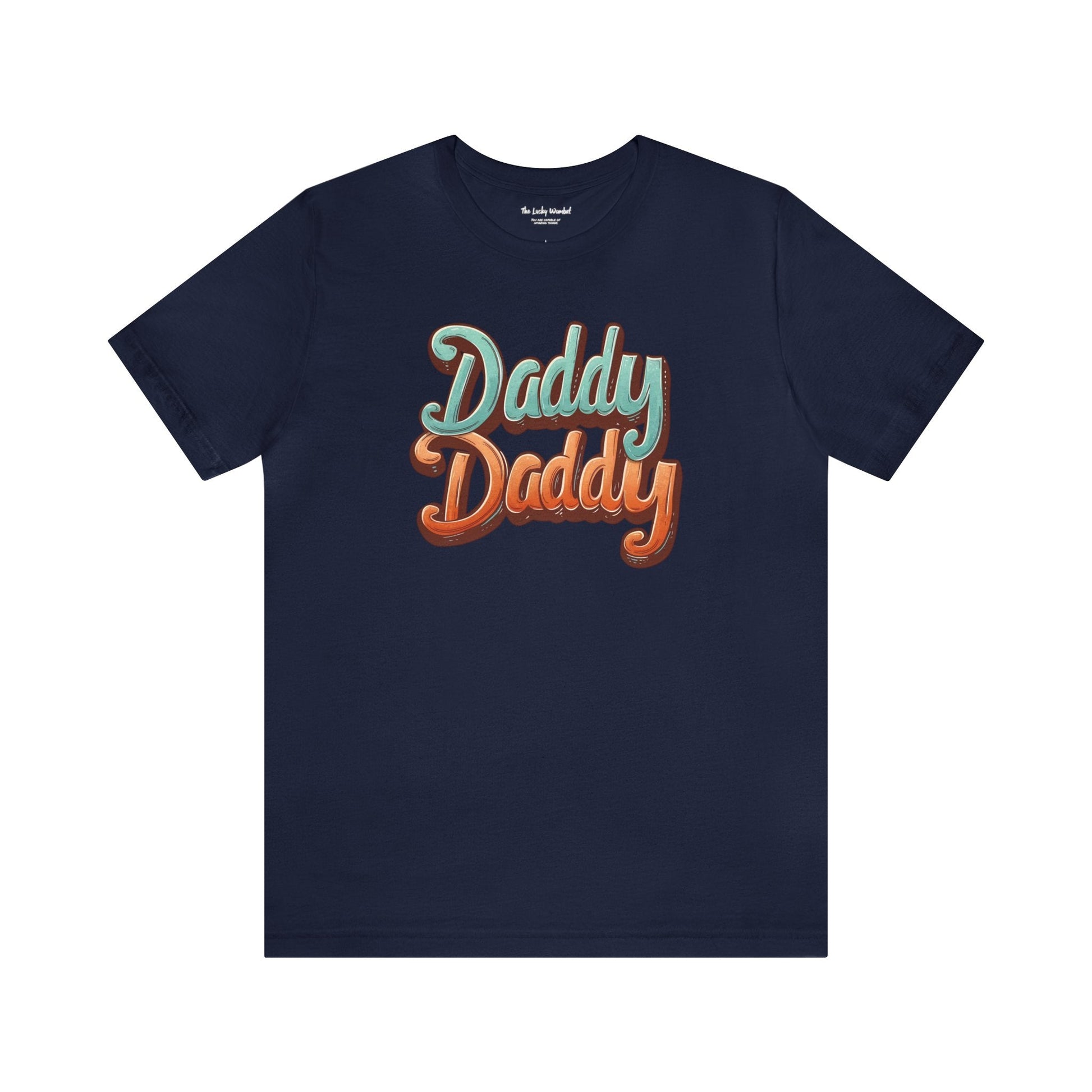 Daddy Daddy Unisex T-shirt - T-Shirt - The Lucky Wombat