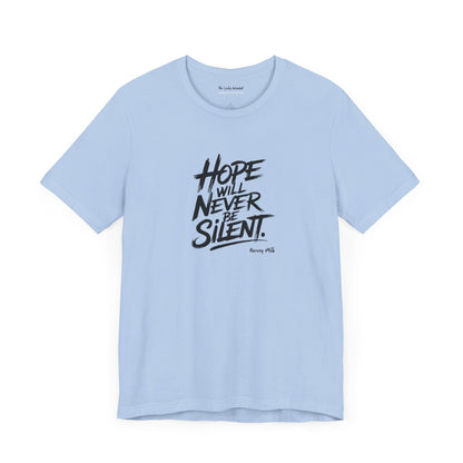 Hope Will Never Be Silent T-shirt - Harvey Milk Quote - T-Shirt - The Lucky Wombat
