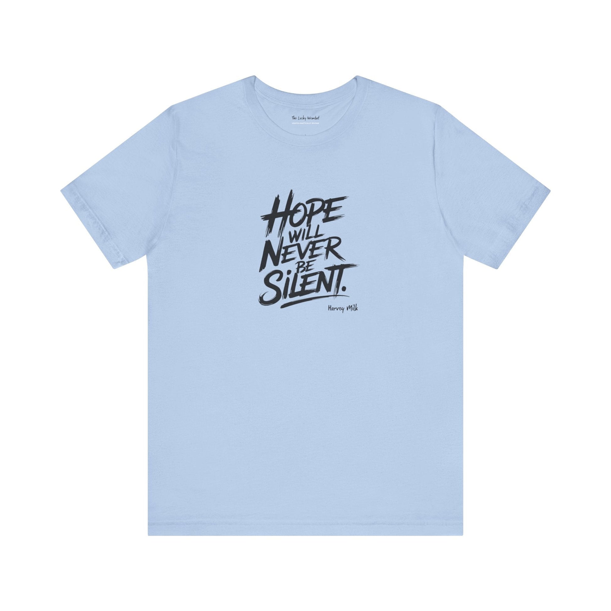 Hope Will Never Be Silent T-shirt - Harvey Milk Quote - T-Shirt - The Lucky Wombat