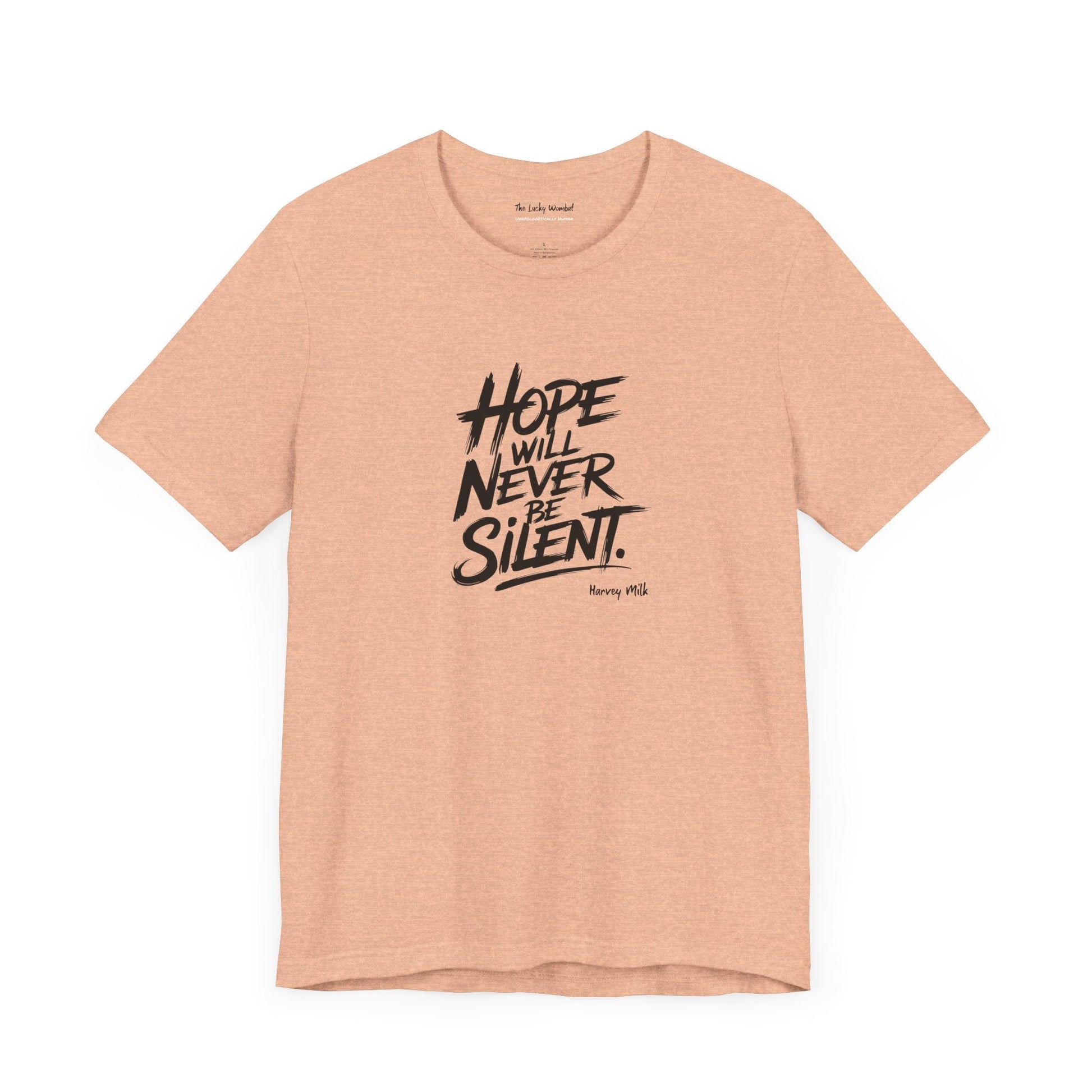 Hope Will Never Be Silent T-shirt - Harvey Milk Quote - T-Shirt - The Lucky Wombat