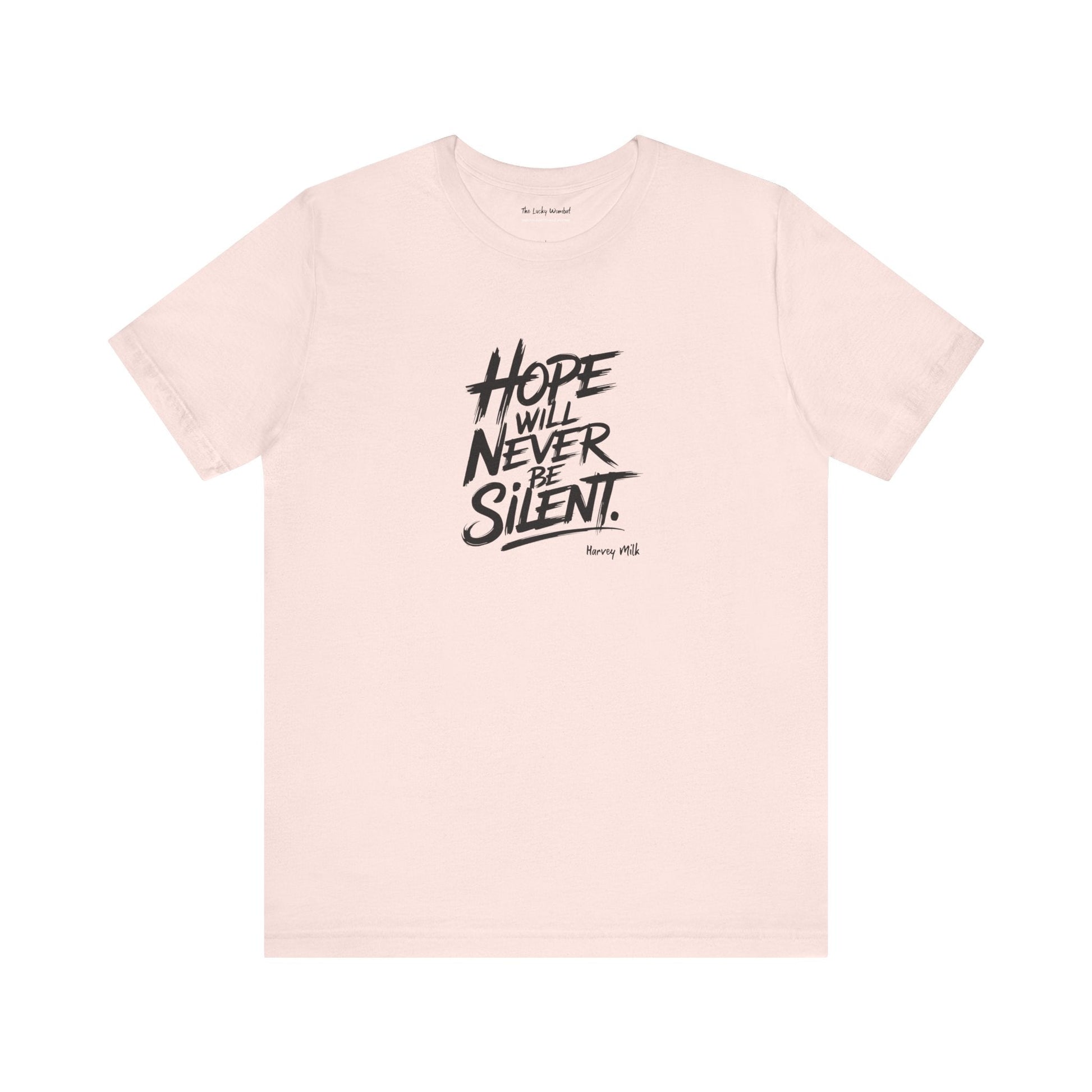 Hope Will Never Be Silent T-shirt - Harvey Milk Quote - T-Shirt - The Lucky Wombat