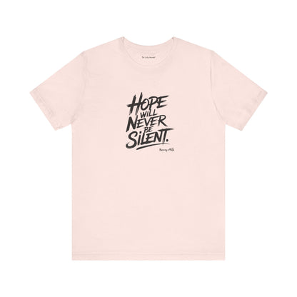 Hope Will Never Be Silent T-shirt - Harvey Milk Quote - T-Shirt - The Lucky Wombat