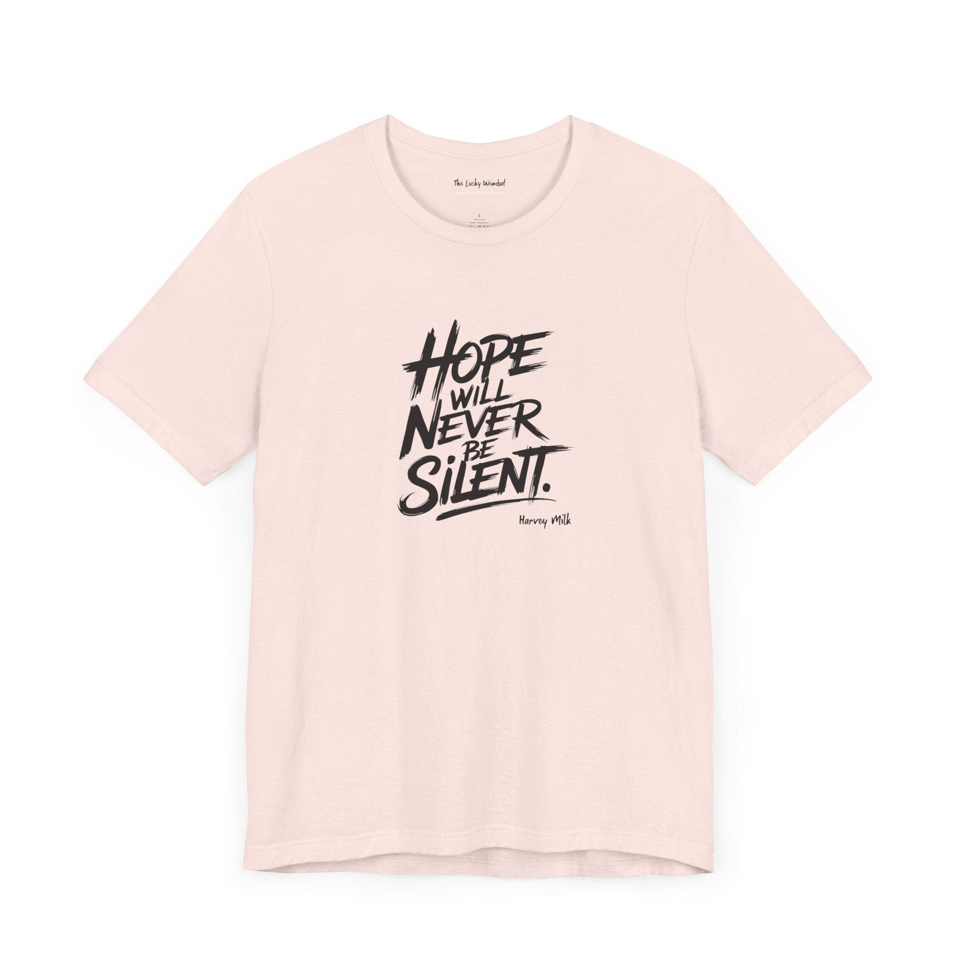 Hope Will Never Be Silent T-shirt - Harvey Milk Quote - T-Shirt - The Lucky Wombat
