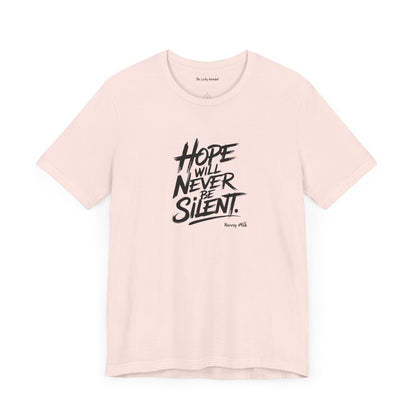 Hope Will Never Be Silent T-shirt - Harvey Milk Quote - T-Shirt - The Lucky Wombat