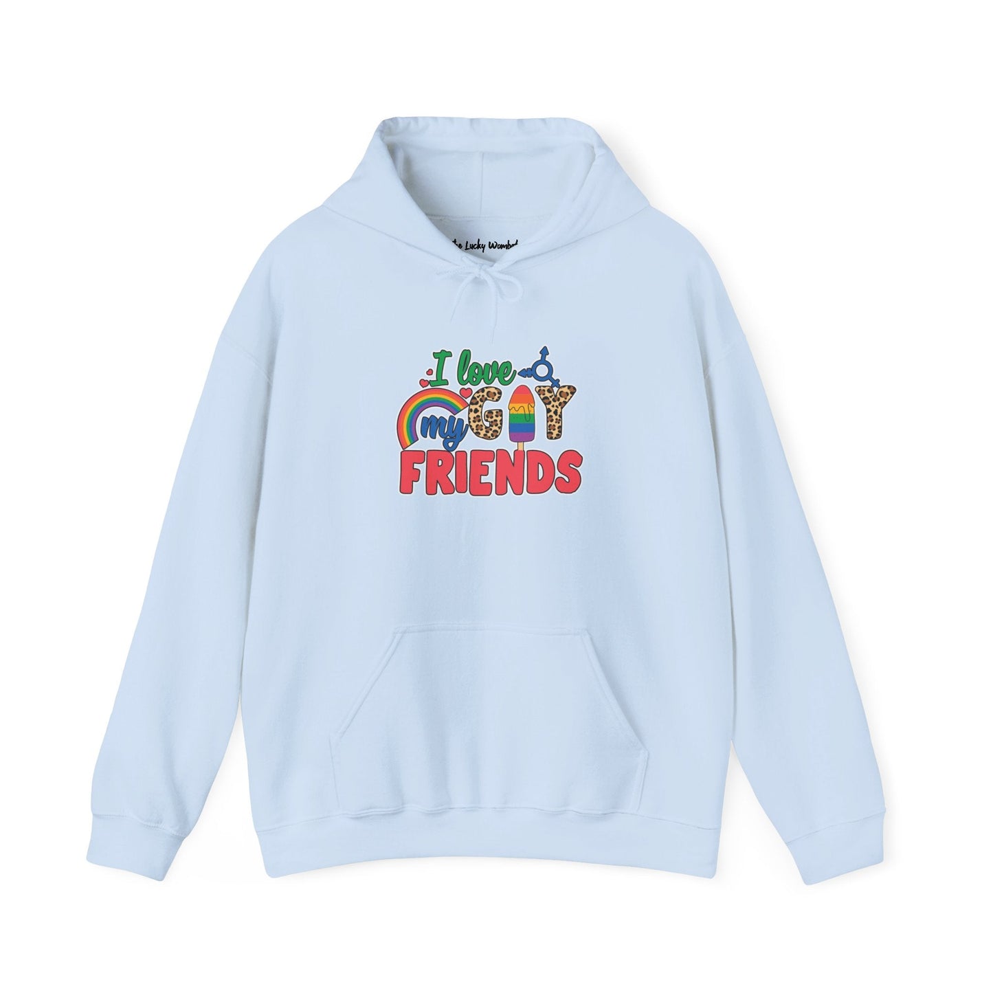 I Love My Gay Friends Hoodie - Hoodie - Light Blue- The Lucky Wombat