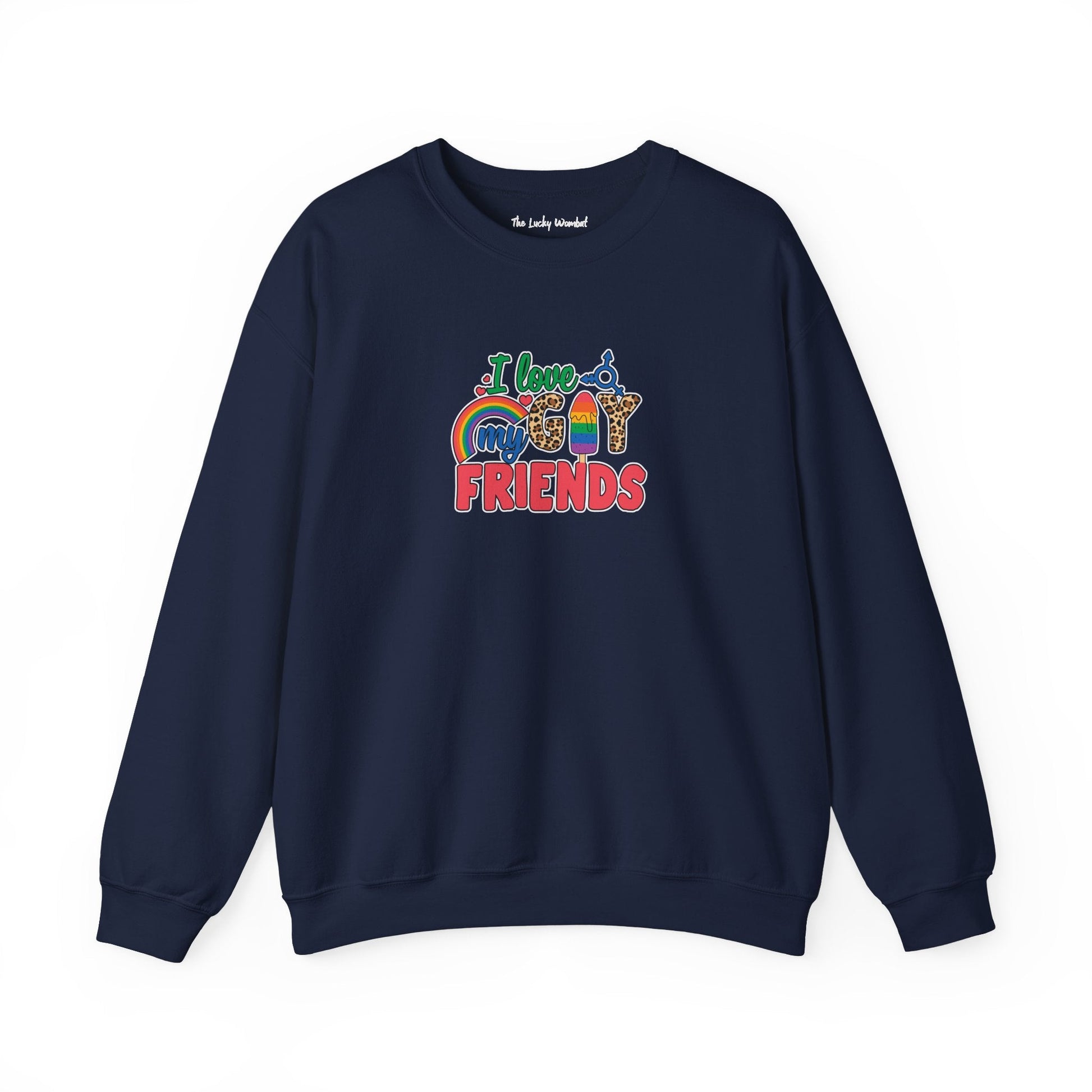I Love My Gay Friends Sweatshirt - Sweatshirt - S - Navy The Lucky Wombat