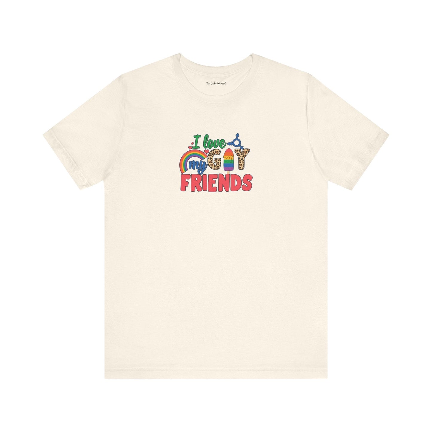I Love My Gay Friends T-shirt - T-Shirt - Natural The Lucky Wombat