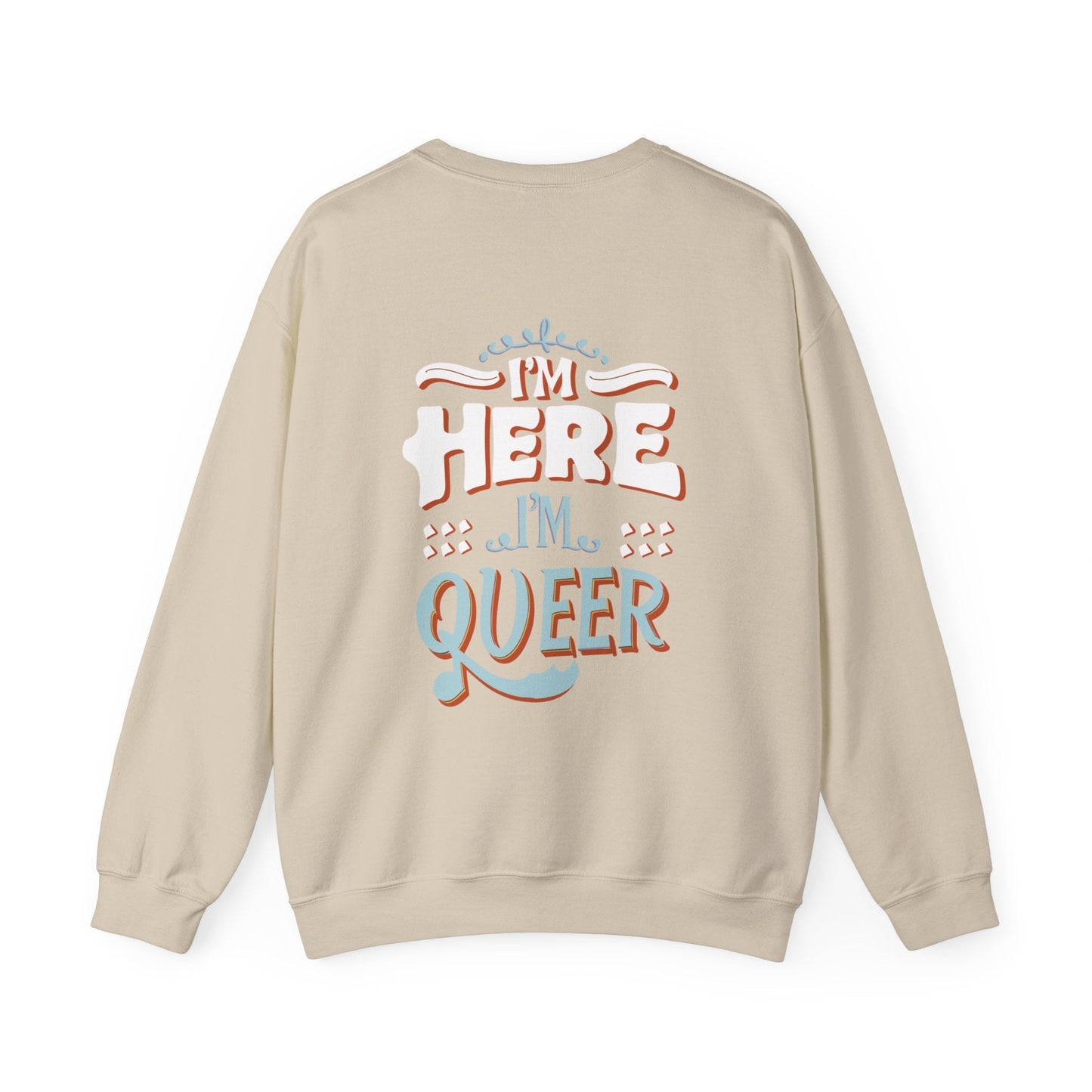 I'm Here, I'm Queer - Unisex Sweatshirt - Sweatshirt - The Lucky Wombat
