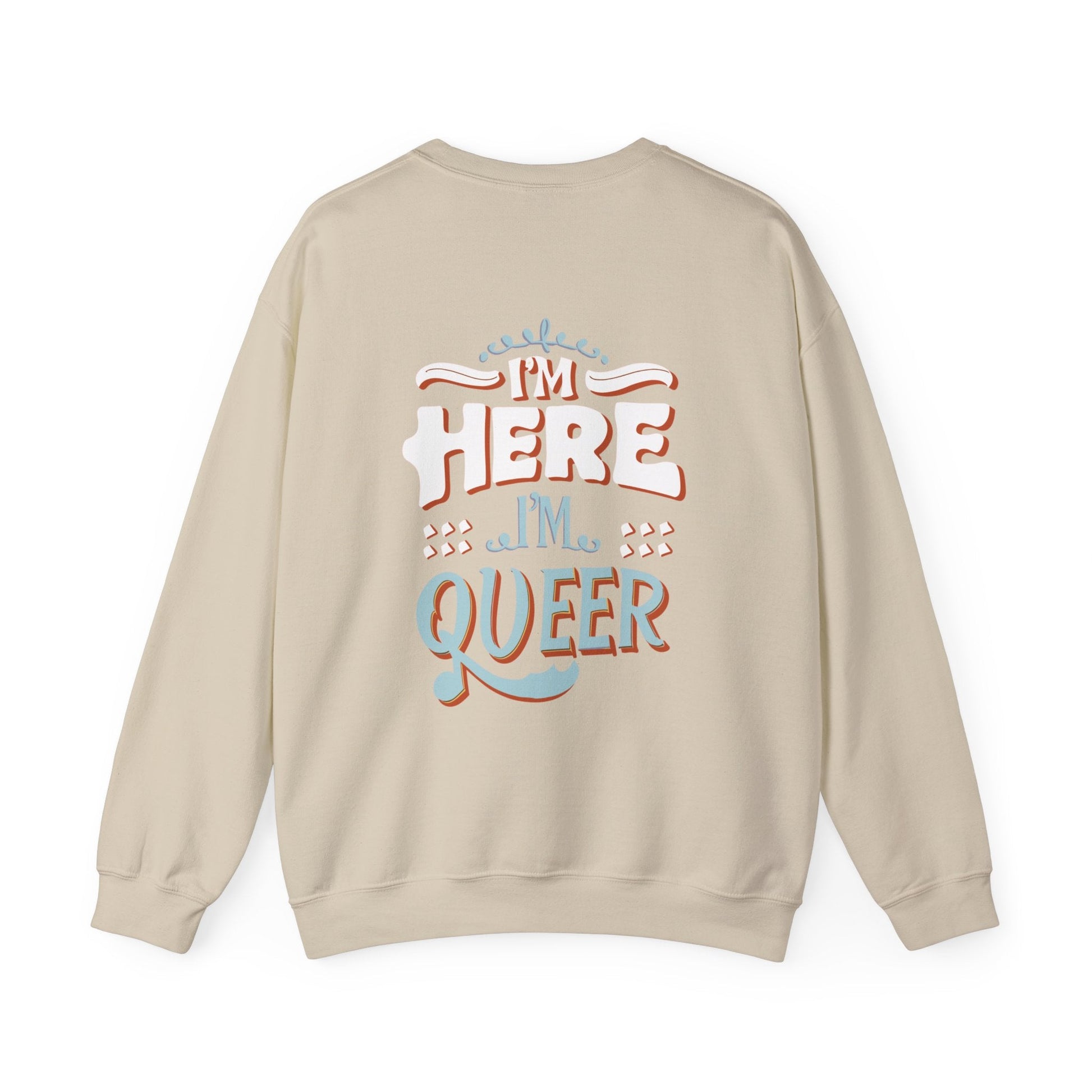 I'm Here, I'm Queer - Unisex Sweatshirt - Sweatshirt - The Lucky Wombat