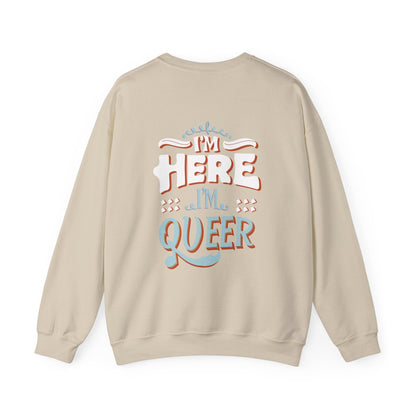 I'm Here, I'm Queer - Unisex Sweatshirt - Sweatshirt - The Lucky Wombat