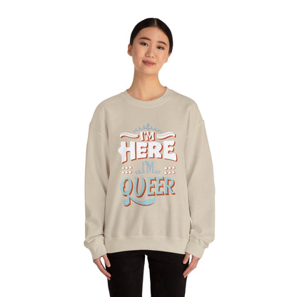 I'm Here, I'm Queer - Unisex Sweatshirt - Sweatshirt - The Lucky Wombat