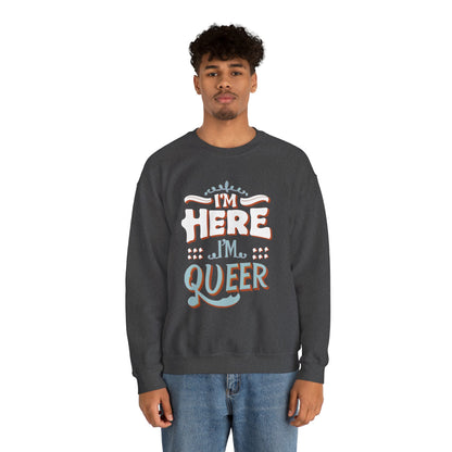 I'm Here, I'm Queer - Unisex Sweatshirt - Sweatshirt - The Lucky Wombat