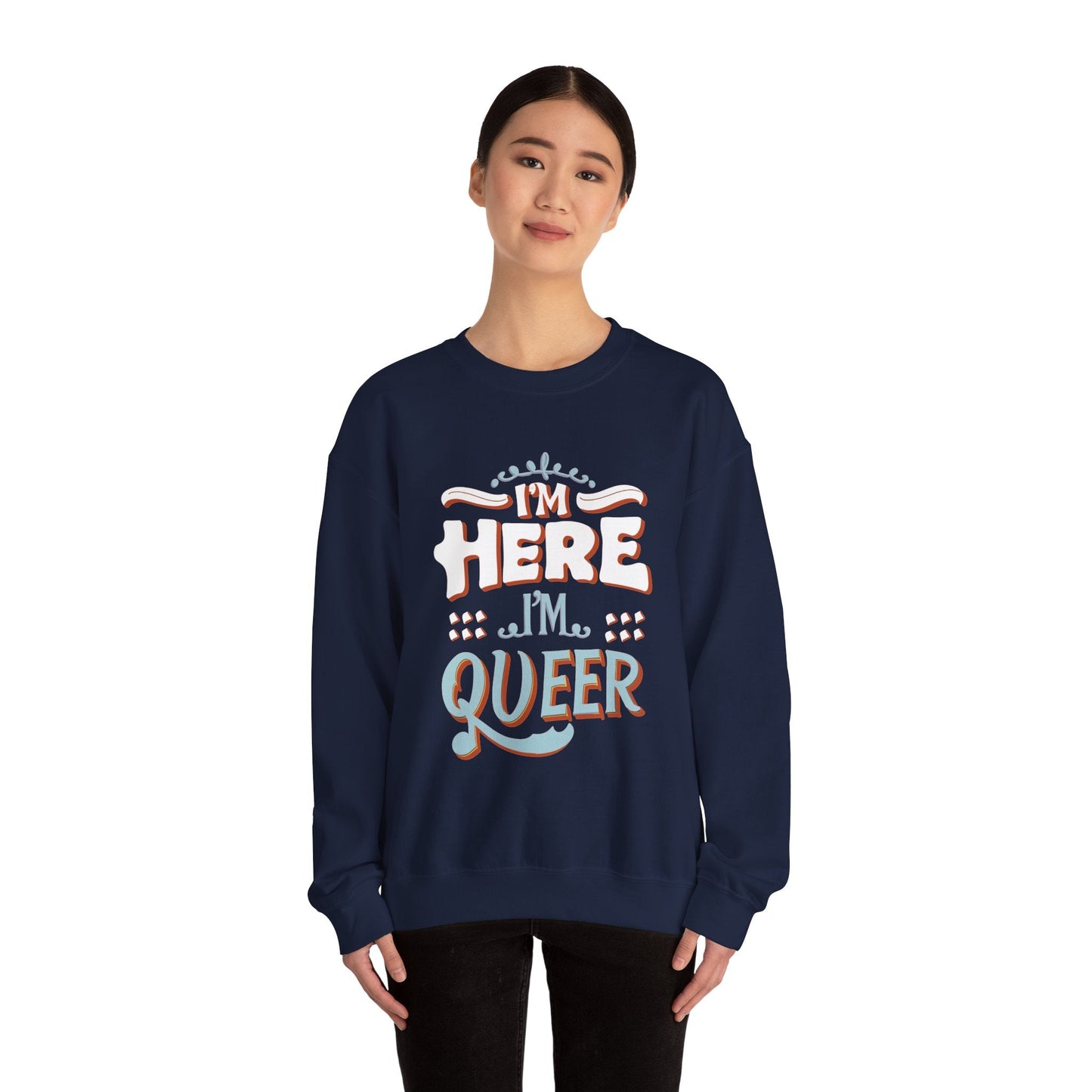 I'm Here, I'm Queer - Unisex Sweatshirt - Sweatshirt - The Lucky Wombat