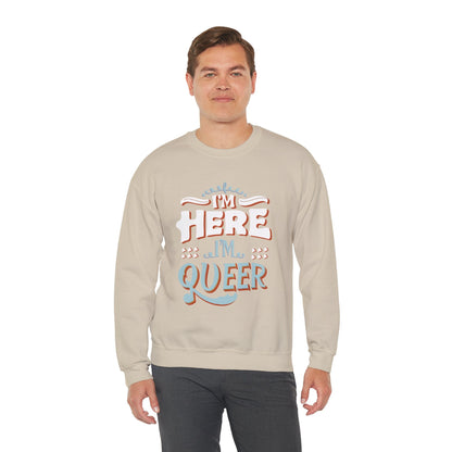I'm Here, I'm Queer - Unisex Sweatshirt - Sweatshirt - The Lucky Wombat