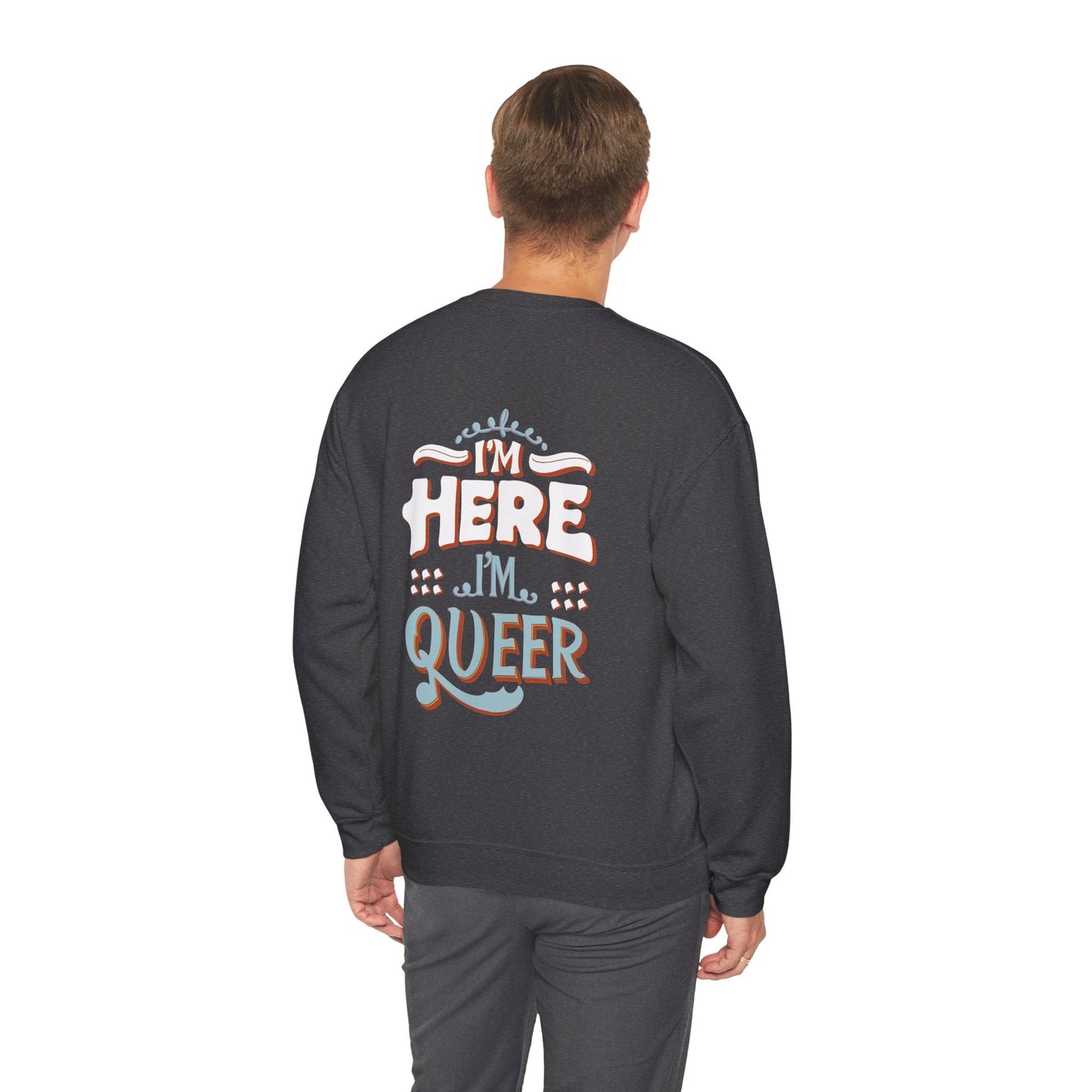 I'm Here, I'm Queer - Unisex Sweatshirt - Sweatshirt - The Lucky Wombat