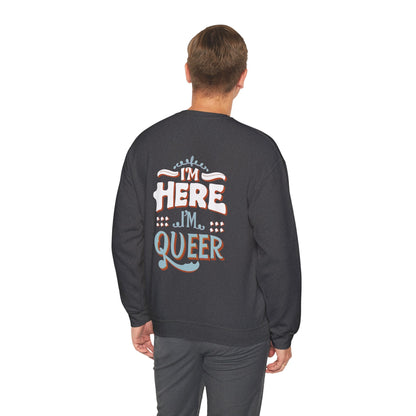I'm Here, I'm Queer - Unisex Sweatshirt - Sweatshirt - The Lucky Wombat