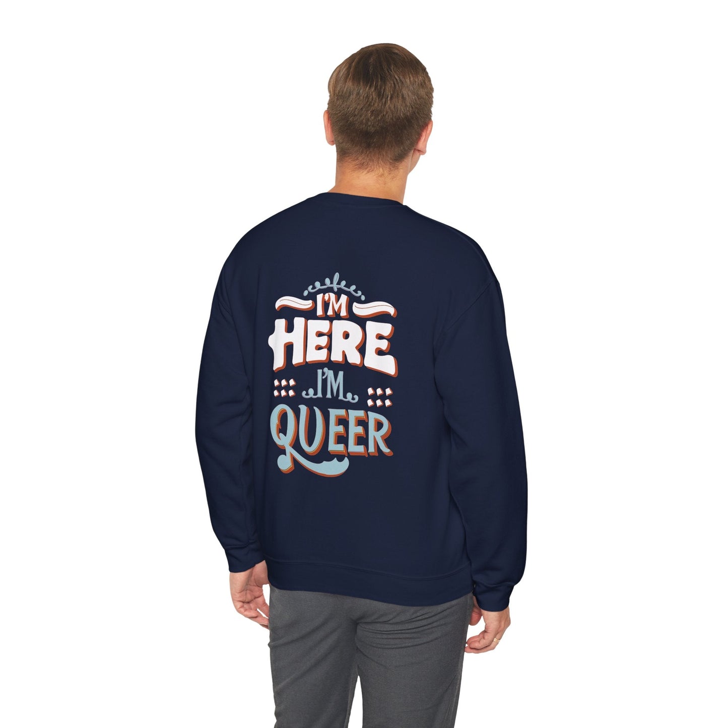I'm Here, I'm Queer - Unisex Sweatshirt - Sweatshirt - The Lucky Wombat