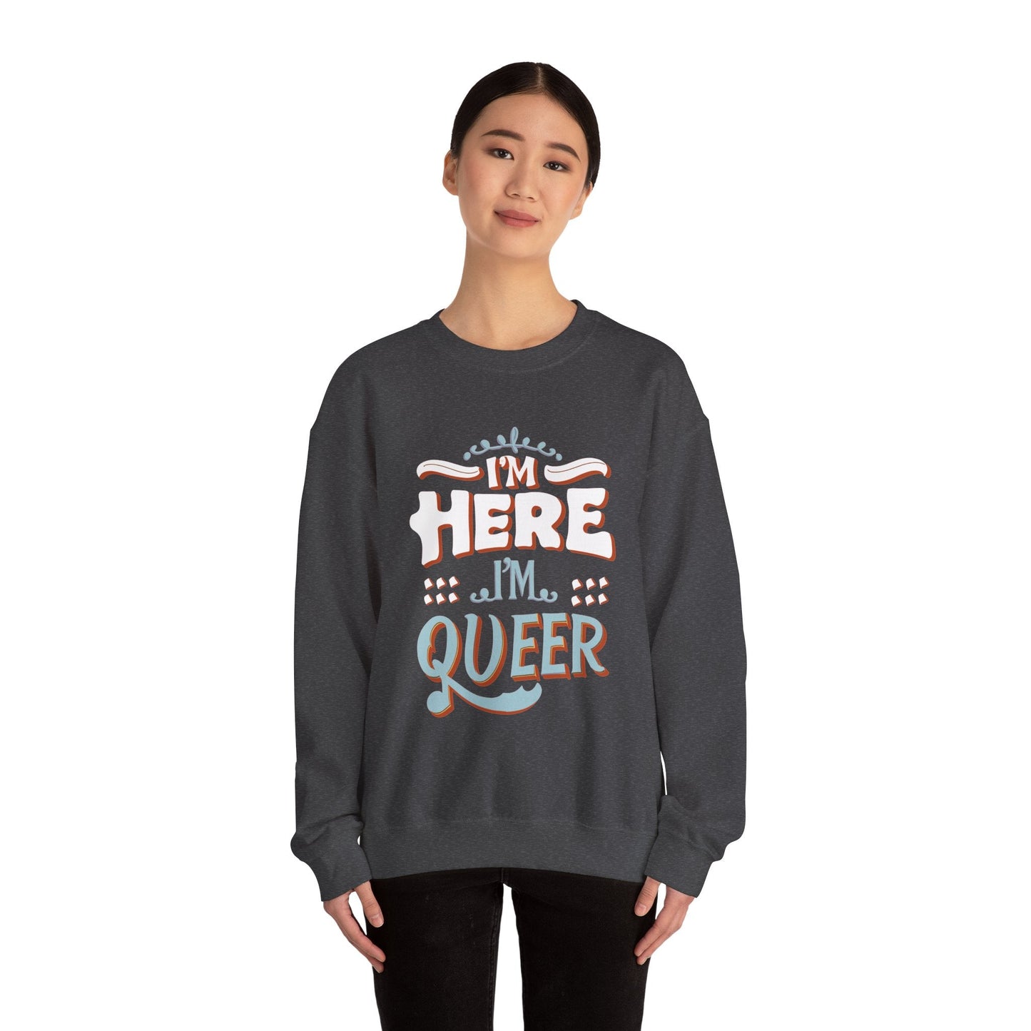 I'm Here, I'm Queer - Unisex Sweatshirt - Sweatshirt - The Lucky Wombat
