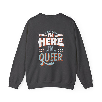 I'm Here, I'm Queer - Unisex Sweatshirt - Sweatshirt - The Lucky Wombat