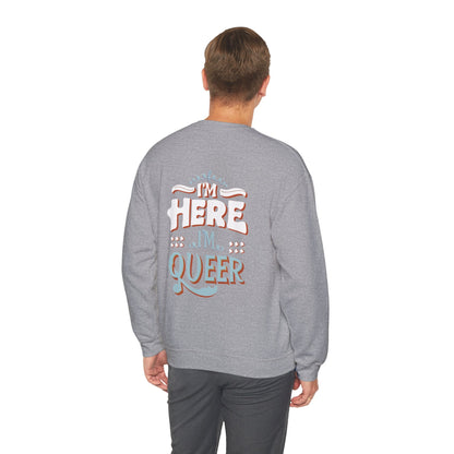 I'm Here, I'm Queer - Unisex Sweatshirt - Sweatshirt - The Lucky Wombat