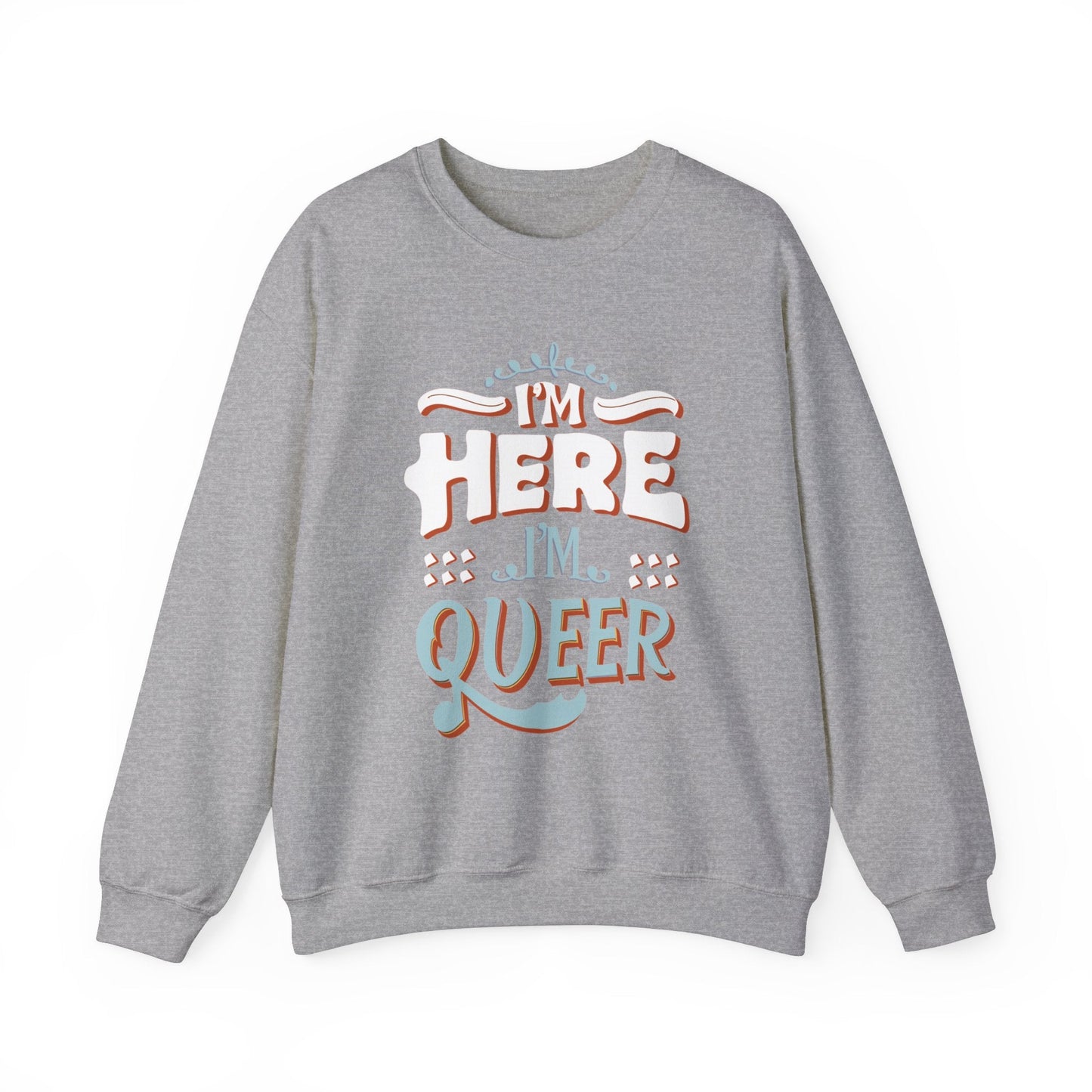 I'm Here, I'm Queer - Unisex Sweatshirt - Sweatshirt - The Lucky Wombat