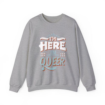 I'm Here, I'm Queer - Unisex Sweatshirt - Sweatshirt - The Lucky Wombat