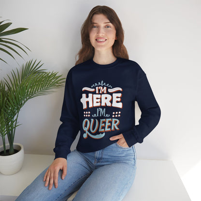 I'm Here, I'm Queer - Unisex Sweatshirt - Sweatshirt - The Lucky Wombat