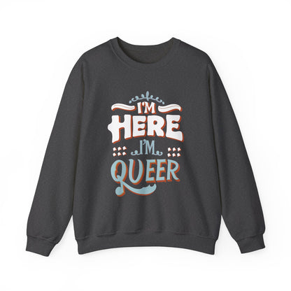 I'm Here, I'm Queer - Unisex Sweatshirt - Sweatshirt - The Lucky Wombat