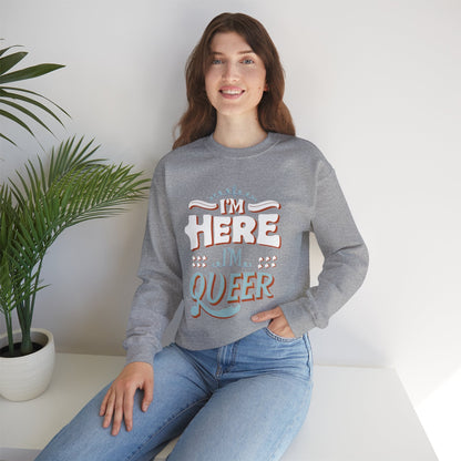 I'm Here, I'm Queer - Unisex Sweatshirt - Sweatshirt - The Lucky Wombat