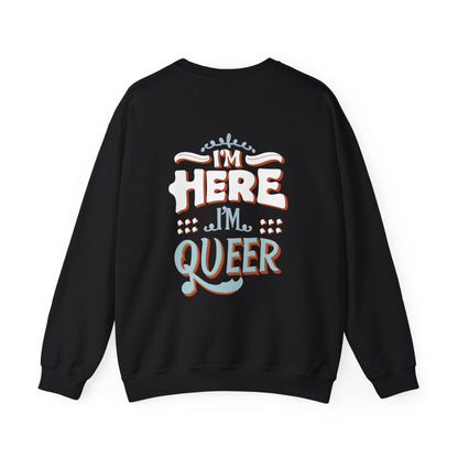 I'm Here, I'm Queer - Unisex Sweatshirt - Sweatshirt - The Lucky Wombat