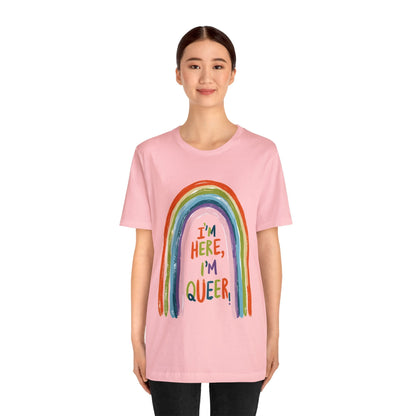 I'm here, I'm queer - Unisex T-shirt - T-Shirt - The Lucky Wombat