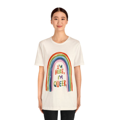 I'm here, I'm queer - Unisex T-shirt - T-Shirt - The Lucky Wombat