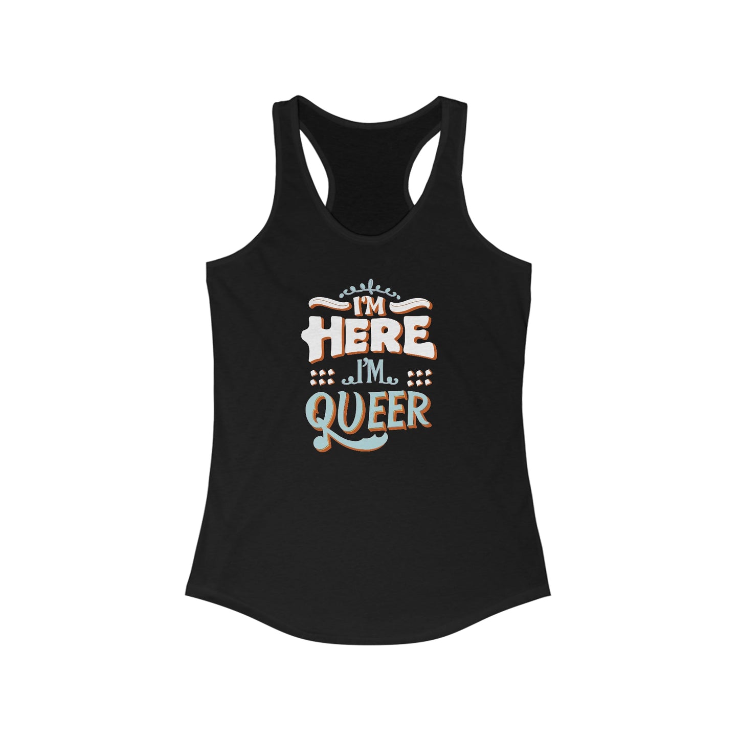 I'm Here, I'm Queer - Women's Tank Top - Tank Top - The Lucky Wombat