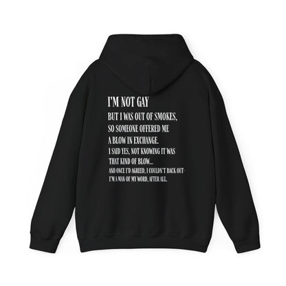 I'm Not Gay But I Was Out of Smokes Hoodie - Hoodie - The Lucky Wombat